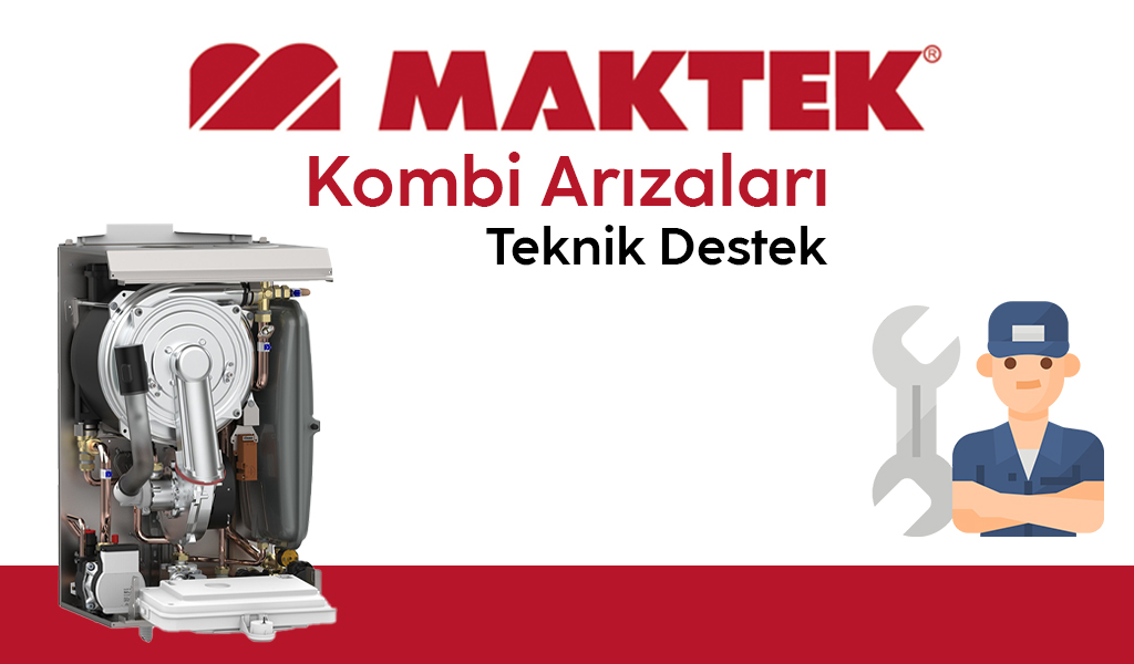 Maktek Kombi Arızaları