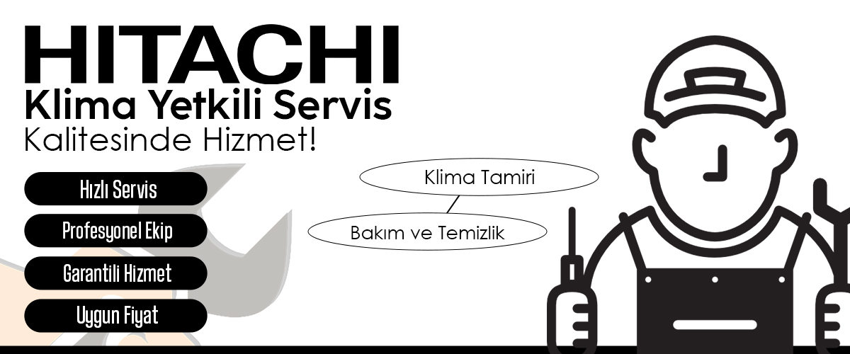 Hitachi Klima Servisi Yetkili Servis Kalitesinde