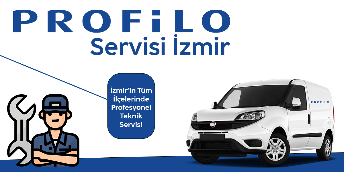 Profilo Servisi İzmir