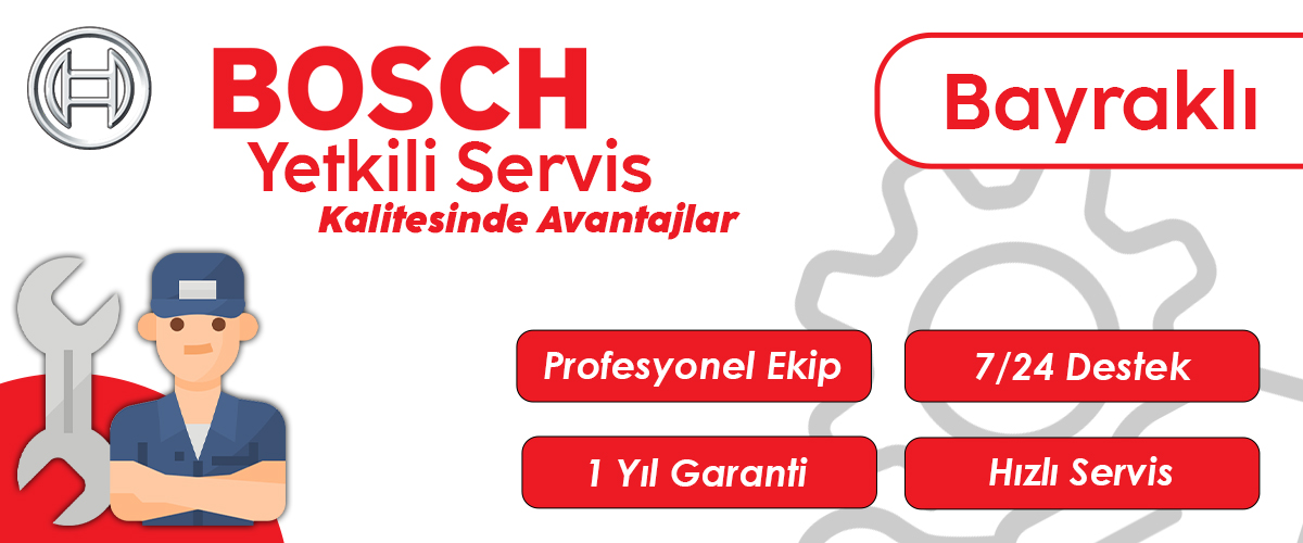 Bayraklı Bosch Yetkili Servis Kalitesinde Avantajlar