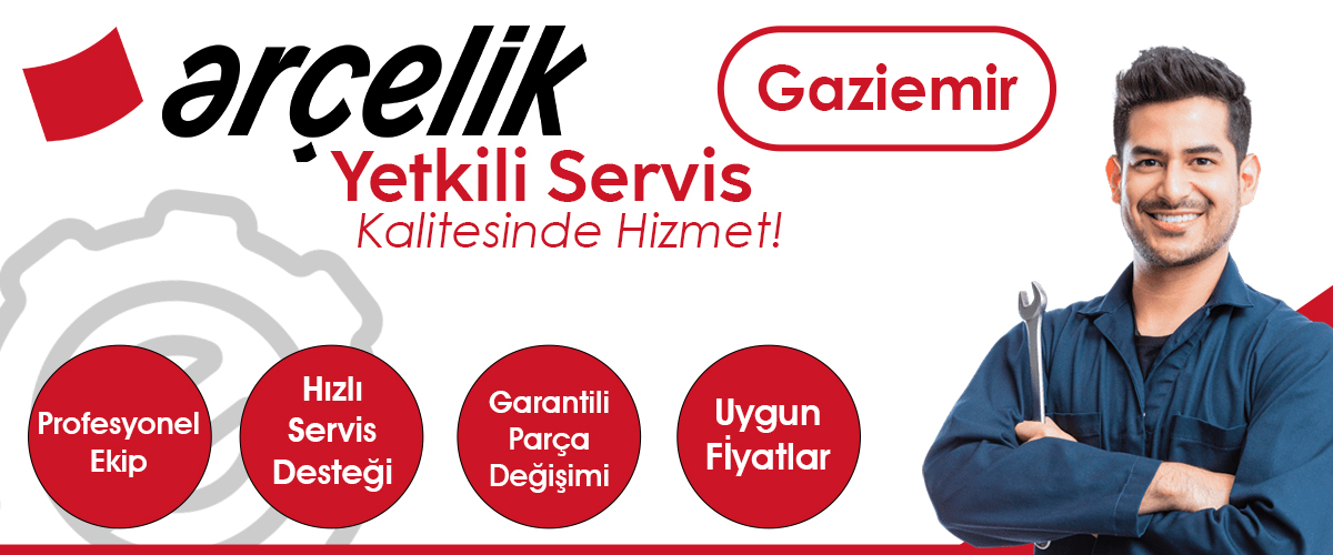 Gaziemir Arçelik Yetkili Servis Kalitesinde Hizmet