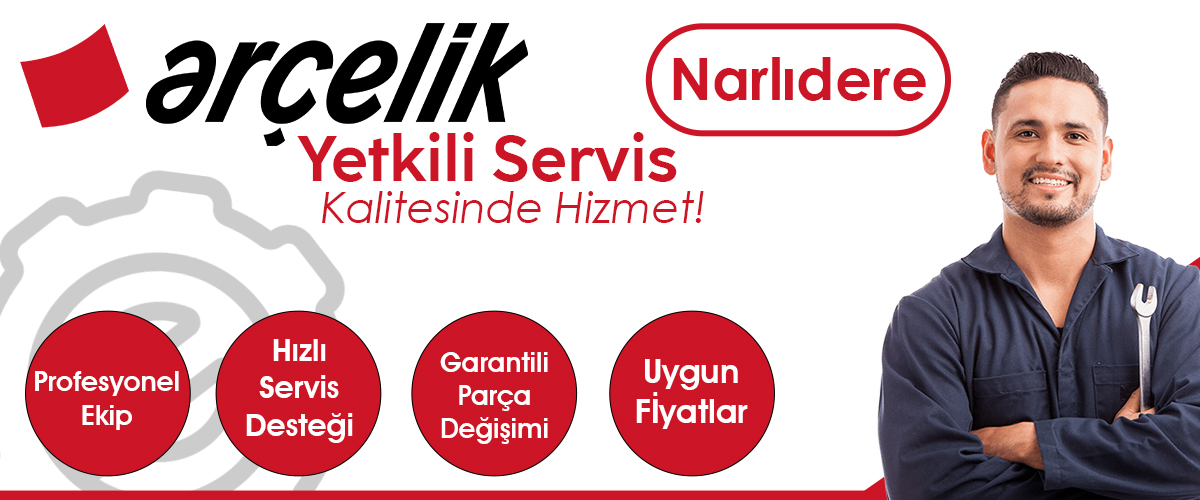 Narlıdere Arçelik Yetkili Servis Kalitesinde Hizmet