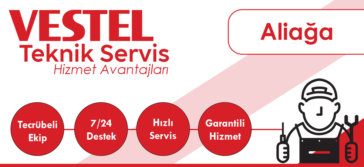 Aliağa Vestel Yetkili Servis Düzeyinde Destek