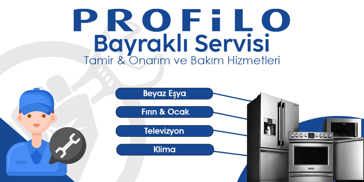 Bayraklı Profilo Servisi Hizmeti