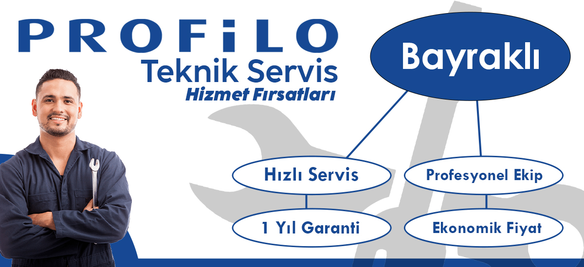 Bayraklı Profilo Yetkili Servis Kalitesinde Destek