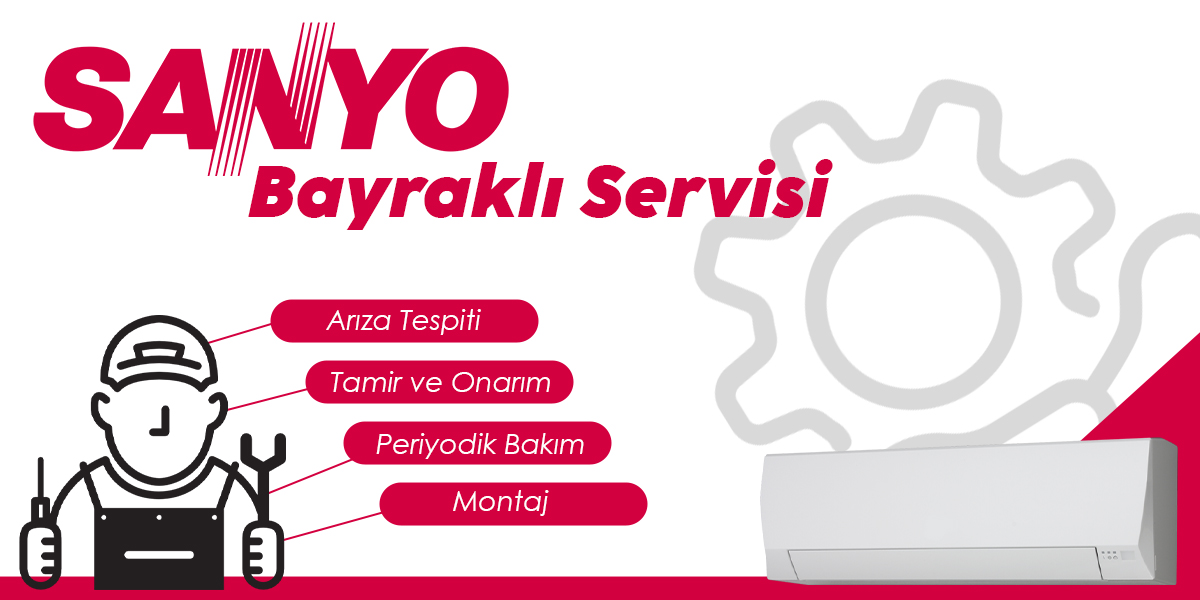 Bayraklı Sanyo Servisi Hizmeti