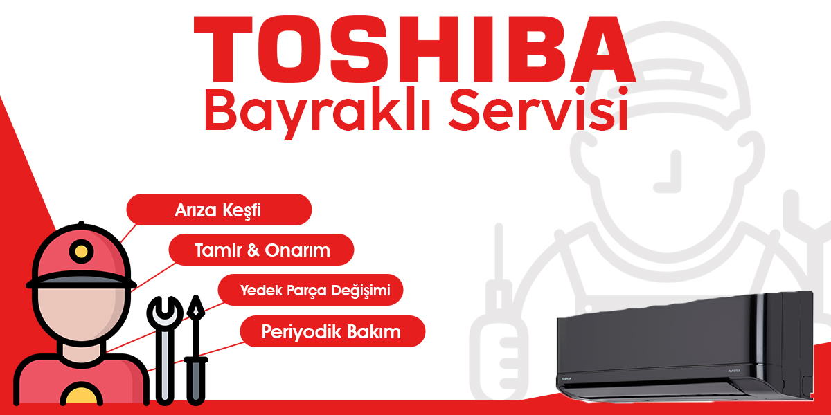 Bayraklı Toshiba Servisi