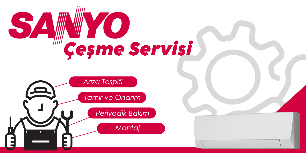 Çeşme Sanyo Servisi Hizmeti