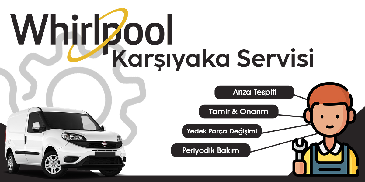 Karşıyaka Whirlpool Servisi Hizmeti