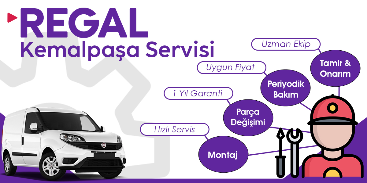 Kemalpaşa Regal Servisi Hizmetleri