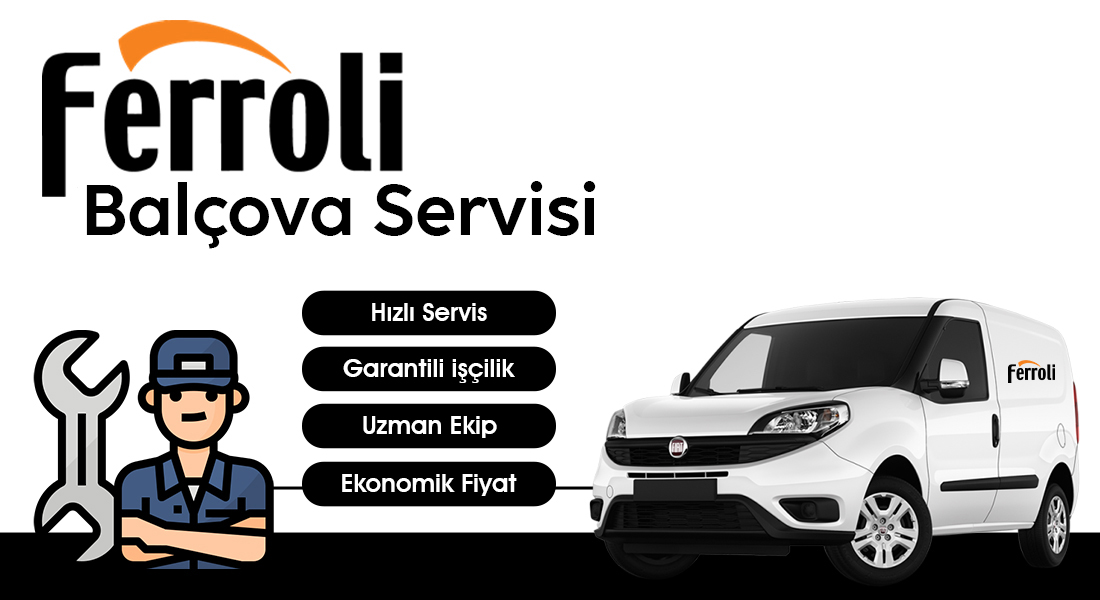 Balçova Ferroli Servisi Hizmeti