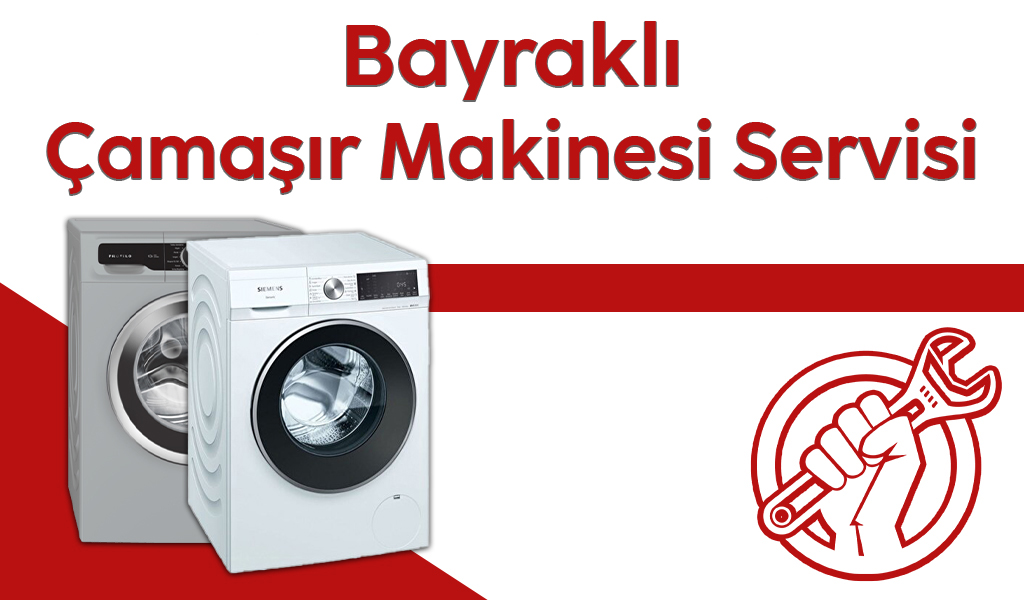 Bayraklı Çamaşır Makinesi Servisi