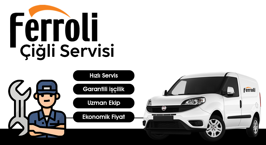 Çiğli Ferroli Servisi Hizmeti