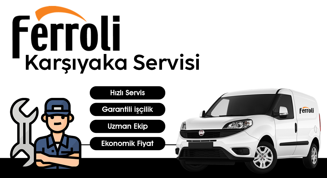 Karşıyaka Ferroli Servisi Hizmeti