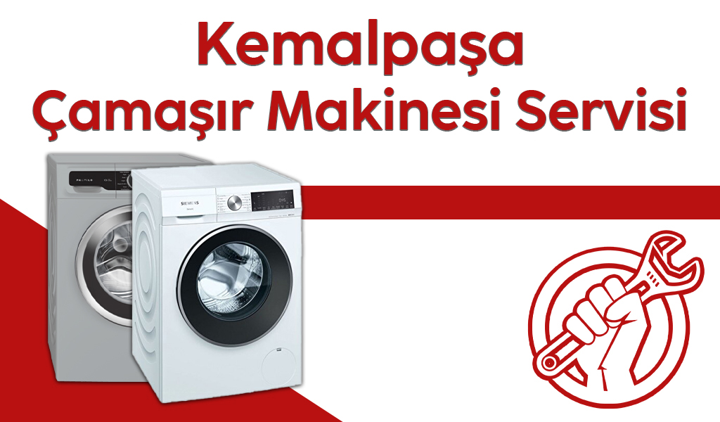 Kemalpaşa Çamaşır Makinesi Servisi